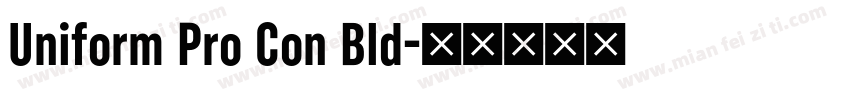 Uniform Pro Con Bld字体转换